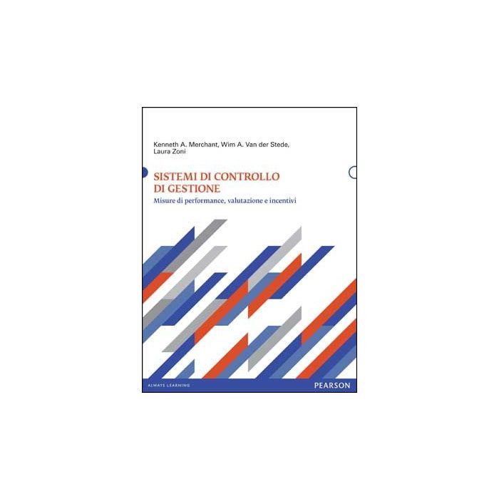 Sistemi di controllo di gestione. Misure di performance, valutazione e incentivi