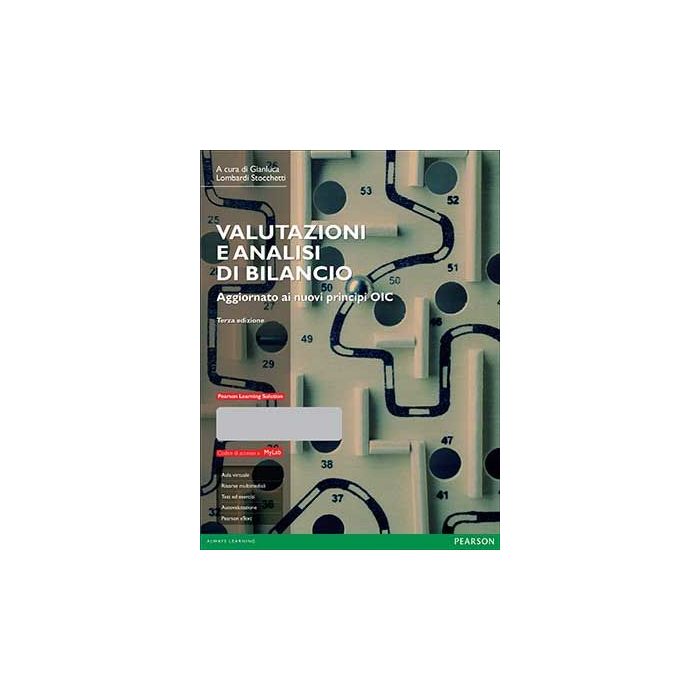Valutazioni e analisi di bilancio 3/Ed. Con MyLab + Pearson eText Lombardi Stocchetti Gianluca Pearson Education Italia 9788865189221 Valutazioni e analisi di bilancio 3/Ed. Con MyLab + Pearson eText Lombardi Stocchetti Gianluca Pearson Education Italia 9788865189221