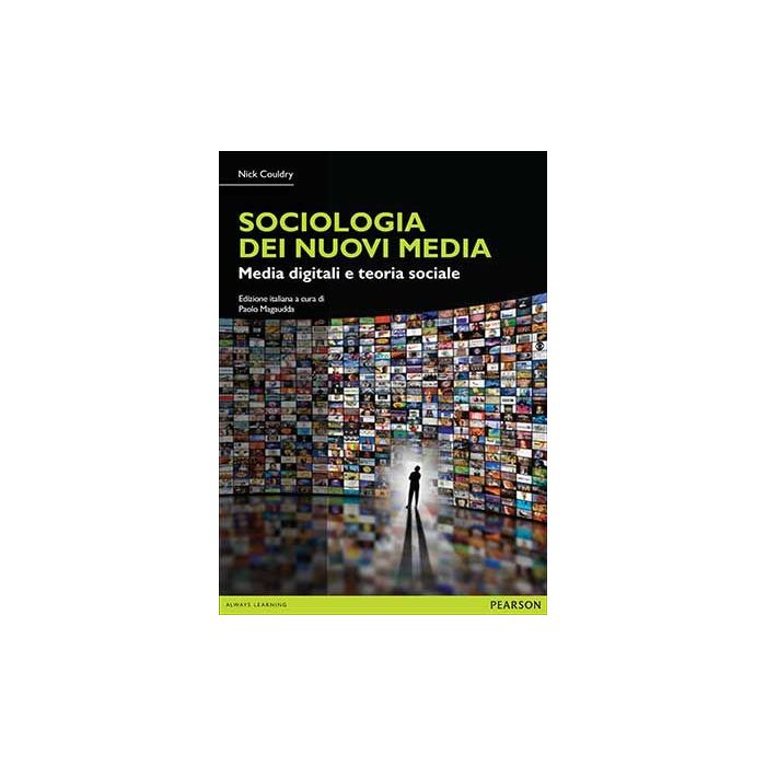 Sociologia dei nuovi media. Teoria sociale e pratiche mediali digitali Couldry Nick Pearson Education Italia 9788865189573 Sociologia dei nuovi media. Teoria sociale e pratiche mediali digitali Couldry Nick Pearson Education Italia 9788865189573