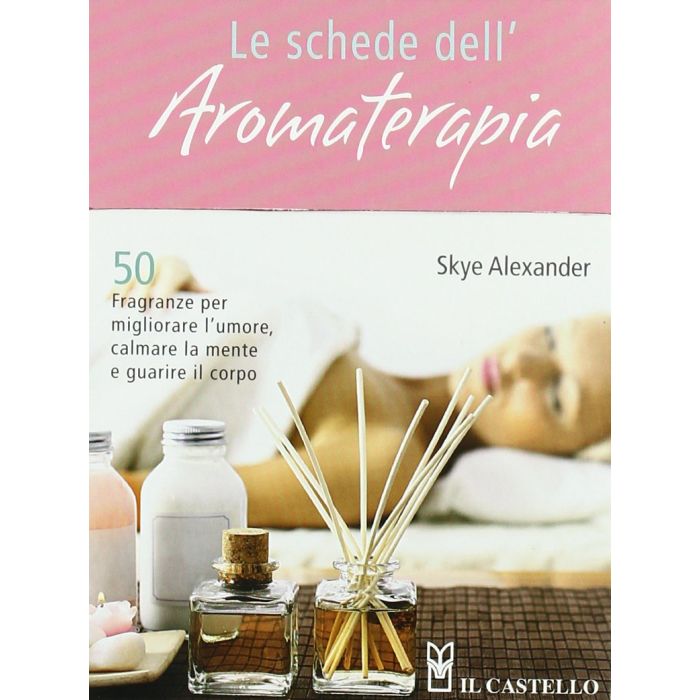 Le schede dell'aromaterapia  Alexander Skye  Il Castello  9788865200360