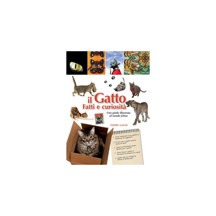 Il gatto. Fatti e curiosità  Gagne Tammy  Il Castello  9788865202623