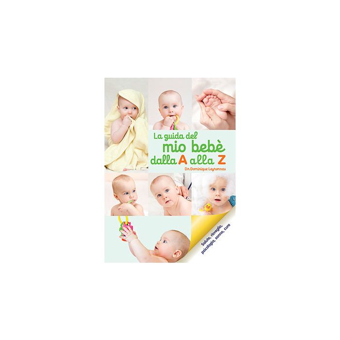 La guida del bebè dalla A alla Z  Leyronnas Dominique  Il Castello  9788865202739