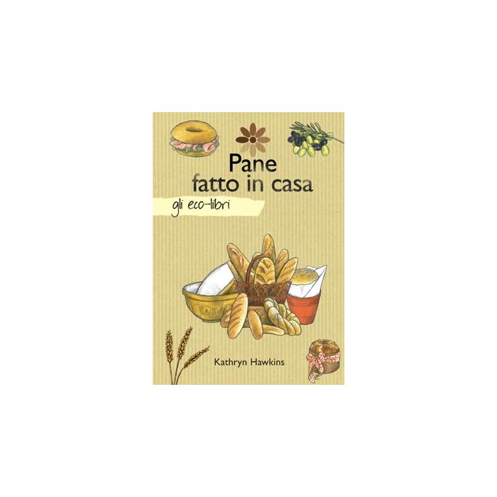 Pane fatto in casa  Hawkins Kathryn  Il Castello  9788865203033 Pane fatto in casa  Hawkins Kathryn  Il Castello  9788865203033