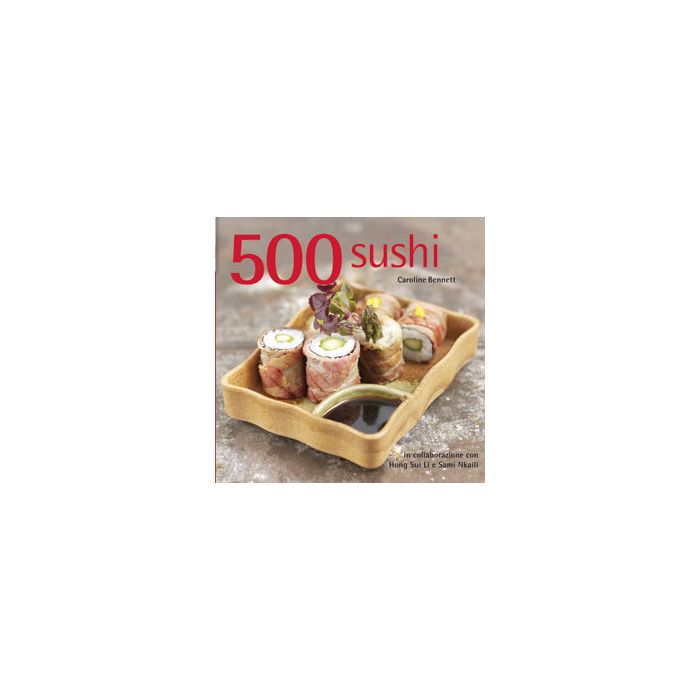 500 sushi  Bennett Caroline  Il Castello  9788865203545