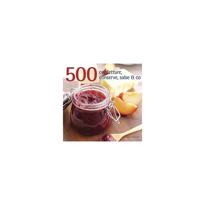 500 confetture, conserve, salse & co  McKenna Clippy  Il Castello  9788865204498