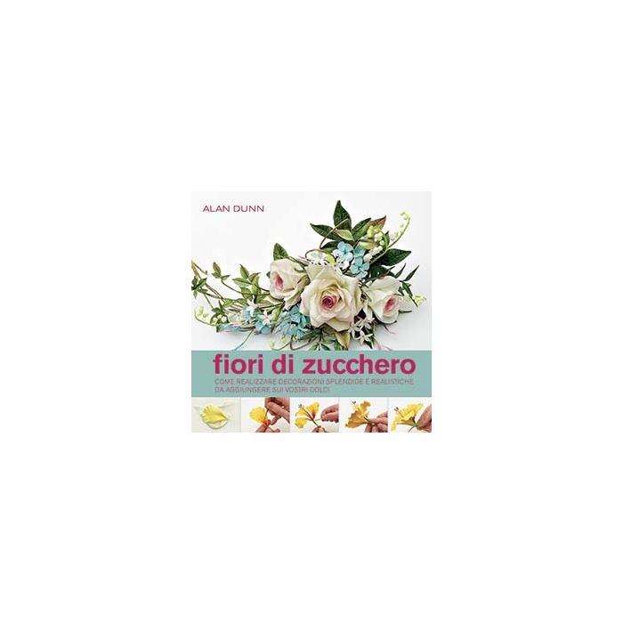 Fiori di zucchero  Dunn Alan  Il Castello  9788865204627