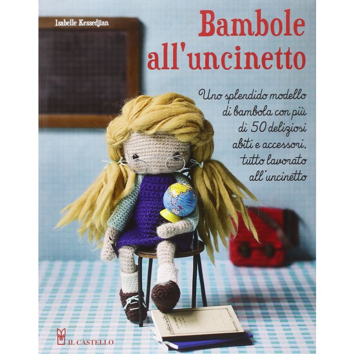 Bambole all'uncinetto  Kessedjian Isabelle  Il Castello  9788865206072 Bambole all'uncinetto  Kessedjian Isabelle  Il Castello  9788865206072
