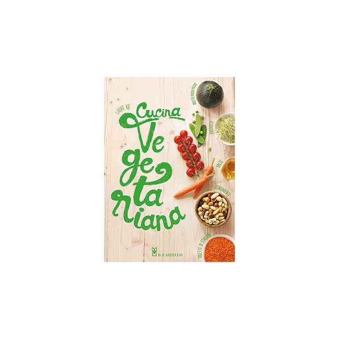 Cucina vegetariana  Kiè Laure  Il Castello  9788865206294
