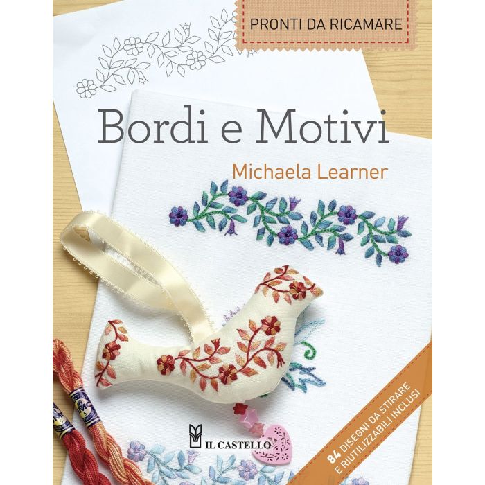 Bordi e motivi pronti da ricamare Learner Michaela Il Castello 9788865206348 Bordi e motivi pronti da ricamare Learner Michaela Il Castello 9788865206348