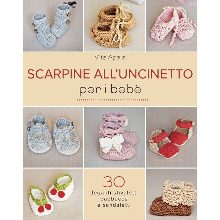 Scarpine all'uncinetto per i bebè Apala Vita Il Castello 9788865206461 Scarpine all'uncinetto per i bebè Apala Vita Il Castello 9788865206461