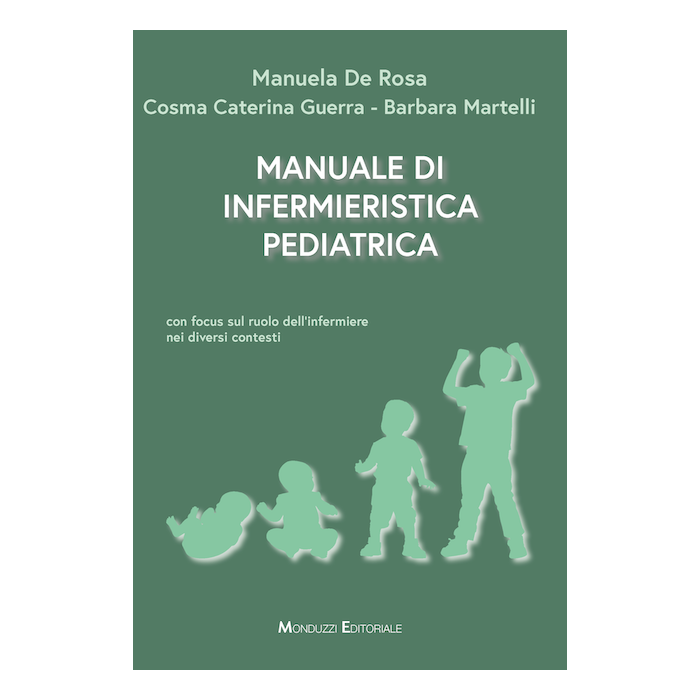 Manuale di infermieristica pediatrica Manuela De Rosa cosma caterina guerra barbara martelli monduzzi editore Manuale di infermieristica pediatrica Manuela De Rosa cosma caterina guerra barbara martelli monduzzi editore