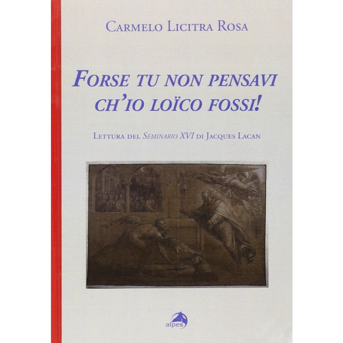 FORSE TU NON PENSAVI CH'IO LOICO FOSSI CARMELO LICITRA ROSA ALPES
