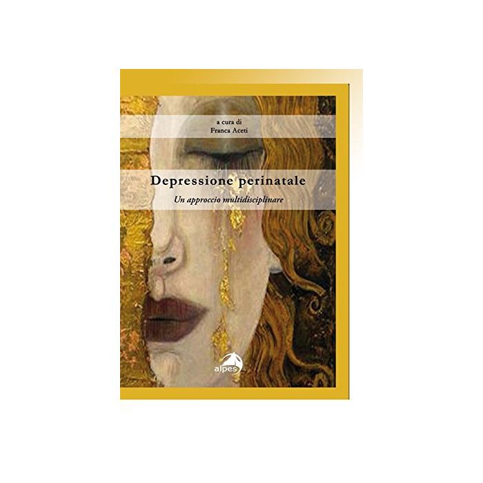 Depressione perinatale. Un approccio multidisciplinare Aceti Franca Alpes Italia 9788865312537 Depressione perinatale. Un approccio multidisciplinare Aceti Franca Alpes Italia 9788865312537