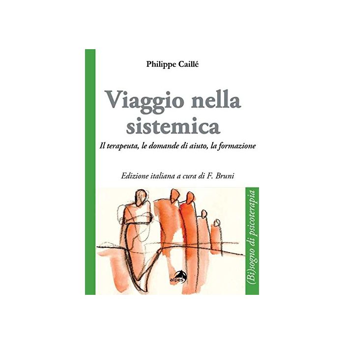 Viaggio nella sistemica. Il terapeuta, le domande di aiuto, la formazione Caillé Philippe Alpes Italia 9788865312544 Viaggio nella sistemica. Il terapeuta, le domande di aiuto, la formazione Caillé Philippe Alpes Italia 9788865312544