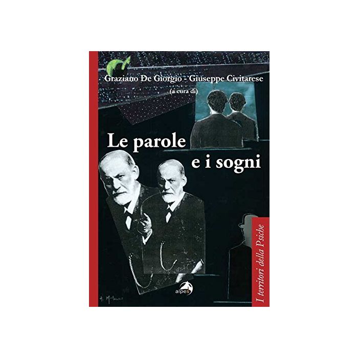 Le parole e i sogni  De Giorgio Graziano; Civitarese Giuseppe  Alpes Italia  9788865312957