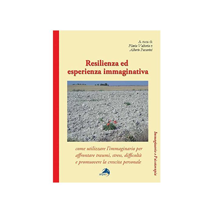 Resilienza ed esperienza immaginativa  Valtorta Flavia; Passerini Alberto  Alpes Italia  9788865312995