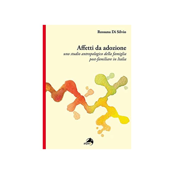 Affetti da adozione Di Silvio Rossana Alpes Italia 9788865313213 Affetti da adozione Di Silvio Rossana Alpes Italia 9788865313213