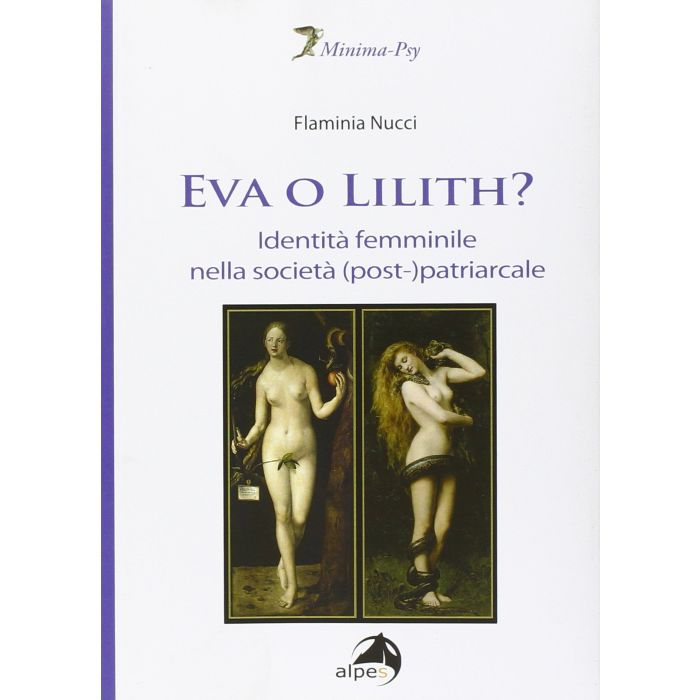 Eva o Lilith? Identità femminile nella società (post-)patriarcale  Nucci Flaminia  Alpes Italia  9788865313237