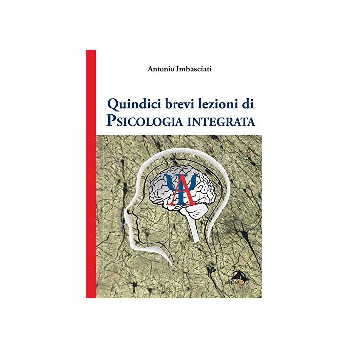 Quindici brevi lezioni di psicologia integrata  Imbasciati Antonio  Alpes Italia  9788865313473