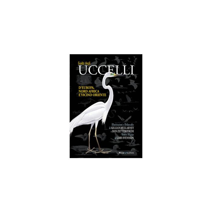 Guida degli uccelli d'Europa, Nord Africa e vicino Oriente  Svensson Lars; Zetterstrom Dan; Mullarney Killian  Franco Muzzio Editore  9788866940210