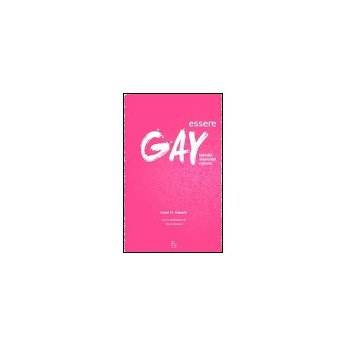 Essere Gay. Identita', Stereotipi, Cultura