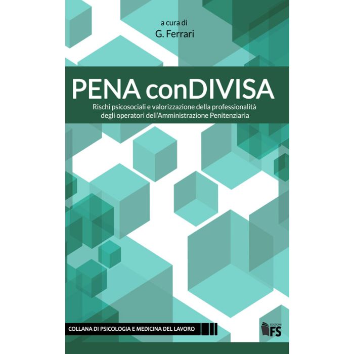 Pena ConDivisa. Rischi psicosociali e valorizzazione della professionalità degli operatori dell’Amministrazione Penitenziaria  Ferrari Giuseppe  Ferrarisinibaldi  9788867631414
