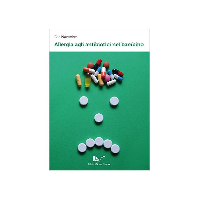 Allergia agli antibiotici nel bambino  Novembre Elio  Nuova Cultura  9788868122546