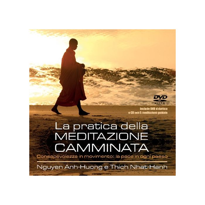 La pratica della meditazione camminata. Consapevolezza in movimento: la pace in ogni passo. Con CD Audio e DVD  Anh-Huong Nguyen; Hanh Thich Nhat  Il Punto d'Incontro  9788868200220