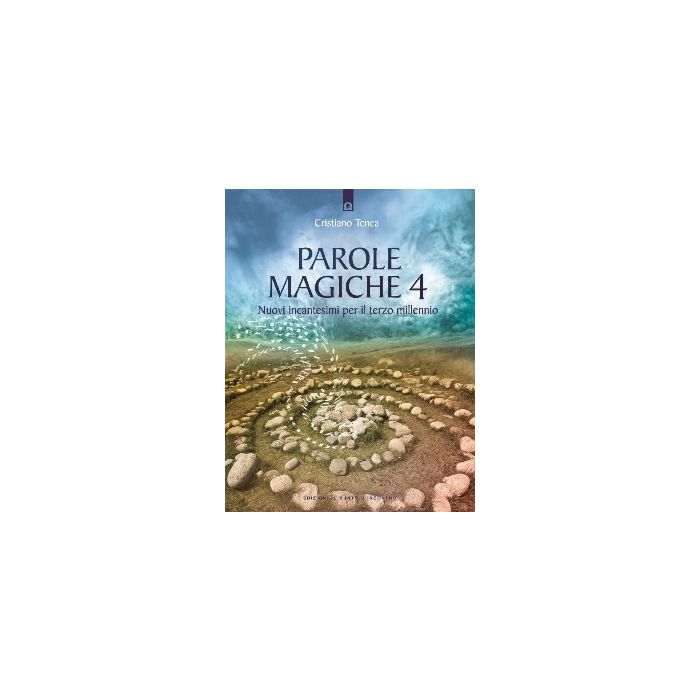Parole magiche 4. Nuovi incantesimi per il terzo millennio  Tenca Cristiano  Il Punto d'Incontro  9788868202798