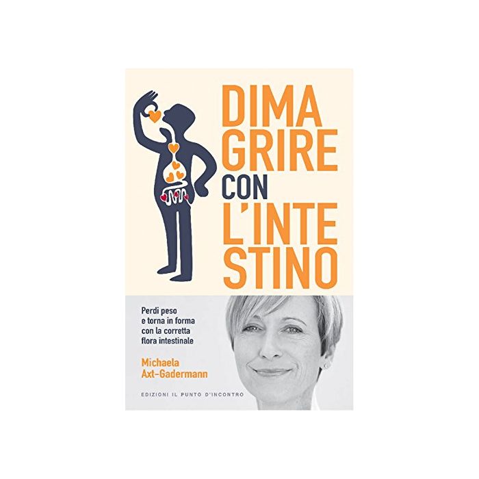 Dimagrire con l'intestino. Perdi peso e torna in forma con la corretta flora intestinale Axt-Gadermann Michaela Il Punto d'Incontro 9788868202873 Dimagrire con l'intestino. Perdi peso e torna in forma con la corretta flora intestinale Axt-Gadermann Michaela Il Punto d'Incontro 9788868202873