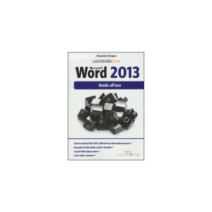 Lavorare Con Microsoft Word 2013. Guida All'uso - Salvaggio Alessandra - Lswr - 9788868950231 Lavorare Con Microsoft Word 2013. Guida All'uso - Salvaggio Alessandra - Lswr - 9788868950231