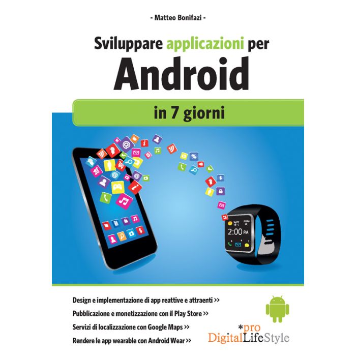 Sviluppare applicazioni per Android in 7 giorni  Bonifazi Matteo  Lswr  9788868950378 Sviluppare applicazioni per Android in 7 giorni  Bonifazi Matteo  Lswr  9788868950378
