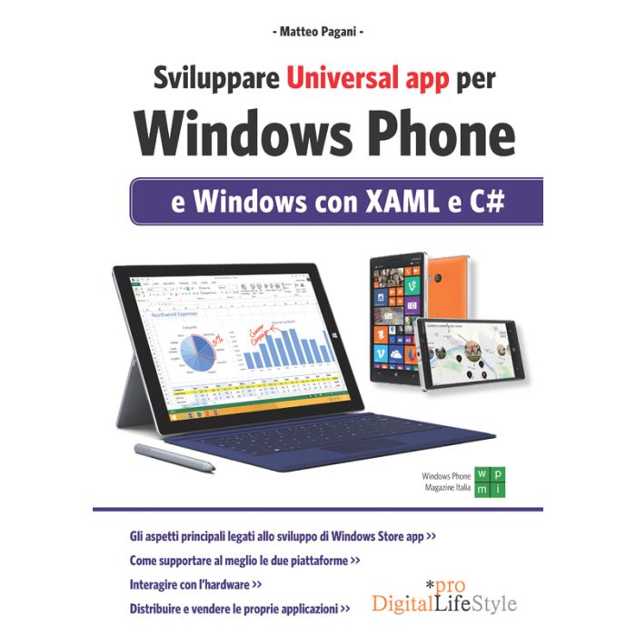 Sviluppare universal app per Windows Phone e Windows con XAML e C#  Pagani Matteo  Lswr  9788868950415 Sviluppare universal app per Windows Phone e Windows con XAML e C#  Pagani Matteo  Lswr  9788868950415