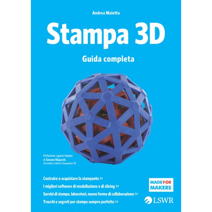 Stampa 3D. Guida completa  Maietta Andrea  Lswr  9788868951016