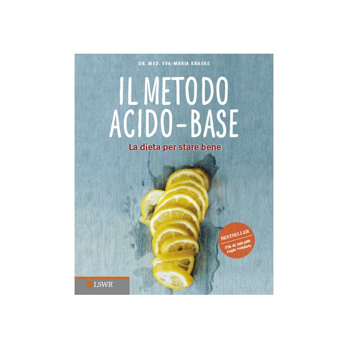 Il metodo acido-base. La dieta per stare bene Kraske Eva-Maria Lswr 9788868951207 Il metodo acido-base. La dieta per stare bene Kraske Eva-Maria Lswr 9788868951207
