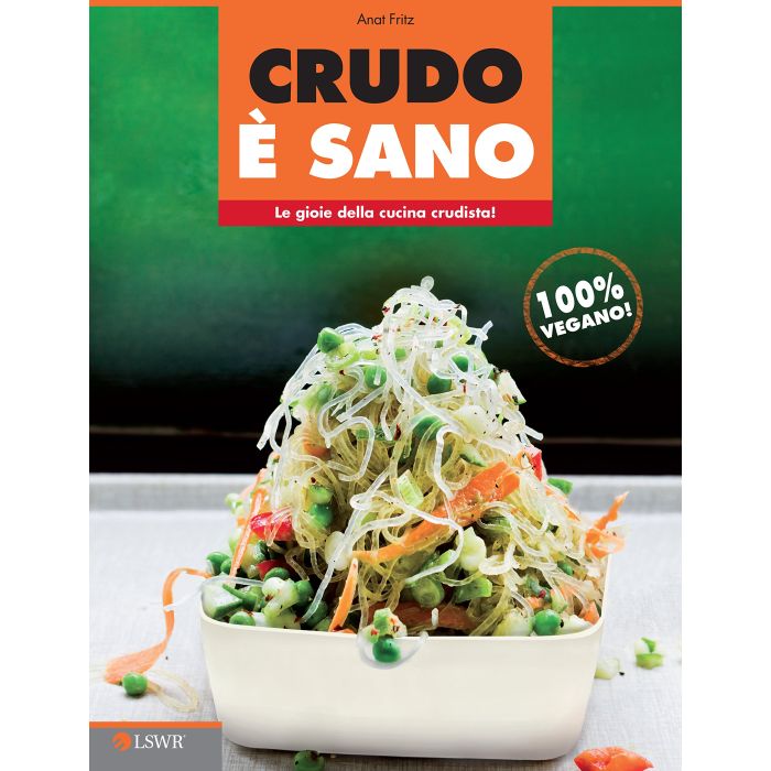 Crudo è sano. Le gioie della cucina crudista!  Fritz Anat  Lswr  9788868951283