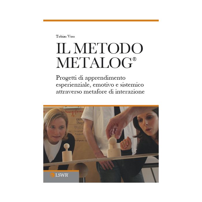 Il metodo METALOG®. Progetti di apprendimento esperienziale, emotivo e sistematico attraverso metafore di interazione Voss Tobias Lswr 9788868951580 Il metodo METALOG®. Progetti di apprendimento esperienziale, emotivo e sistematico attraverso metafore di interazione Voss Tobias Lswr 9788868951580
