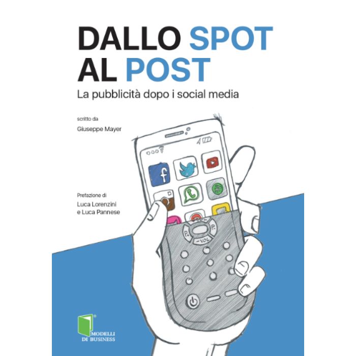 Dallo spot al post. La pubblicità dopo i social media  Mayer Giuseppe  Lswr  9788868951849 Dallo spot al post. La pubblicità dopo i social media  Mayer Giuseppe  Lswr  9788868951849