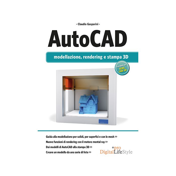 Autocad. Modellazione, rendering e stampa 3D Gasparini Claudio Lswr 9788868952372 Autocad. Modellazione, rendering e stampa 3D Gasparini Claudio Lswr 9788868952372