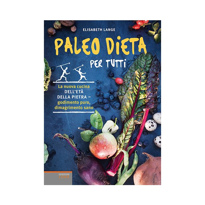 Paleo dieta per tutti. La nuova cucina dell'età della pietra. Godimento puro, dimagrimento sano Lange Elizabeth Lswr 9788868952617 Paleo dieta per tutti. La nuova cucina dell'età della pietra. Godimento puro, dimagrimento sano Lange Elizabeth Lswr 9788868952617