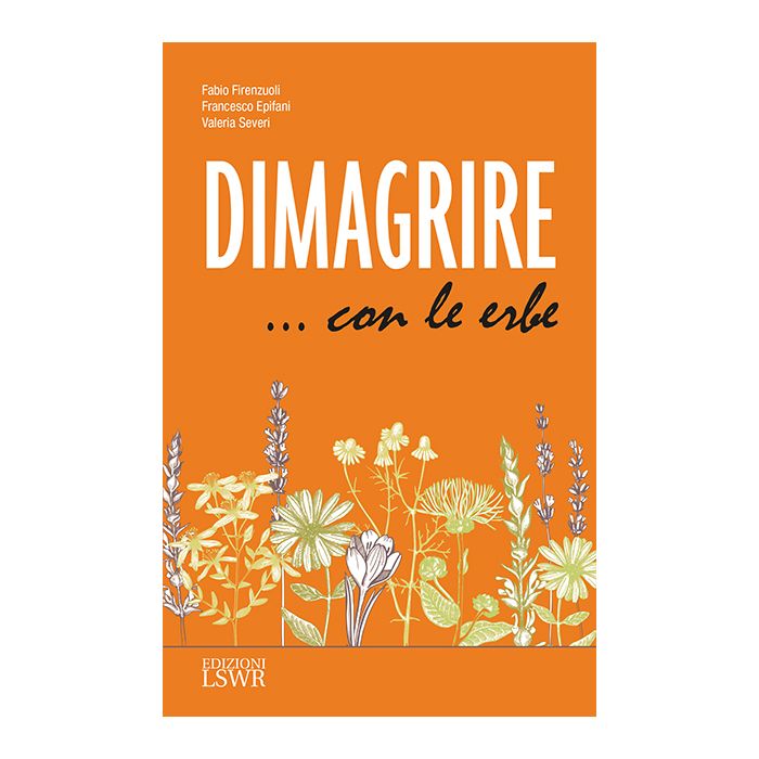 Dimagrire con le erbe  Firenzuoli Fabio; Epifani Francesco; Severi Valeria  Lswr  9788868952969