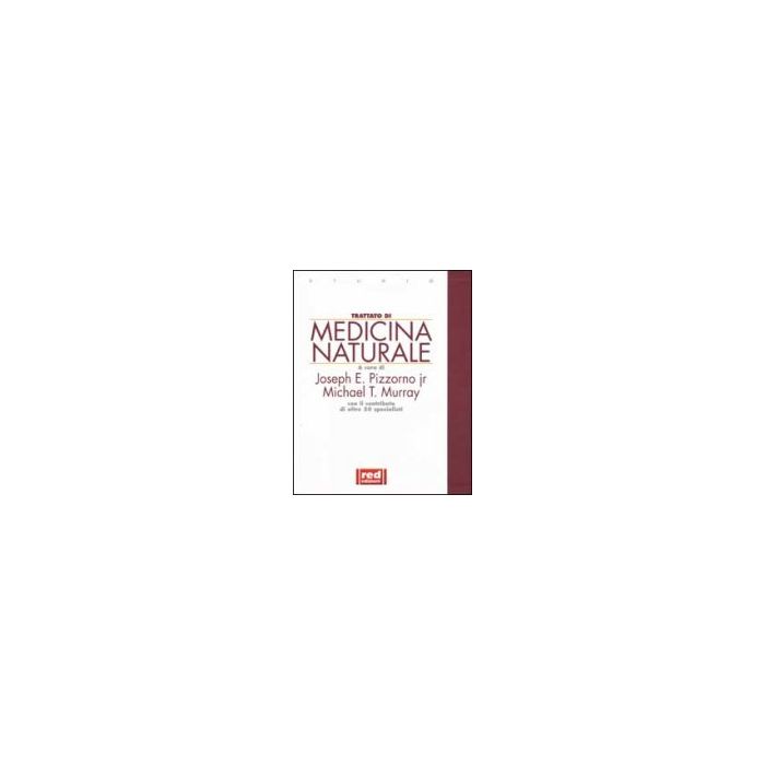 Trattato Di Medicina Naturale - Pizzorno J. E. Jr. ; Murray M. T.  - Red Edizioni - 9788870314915