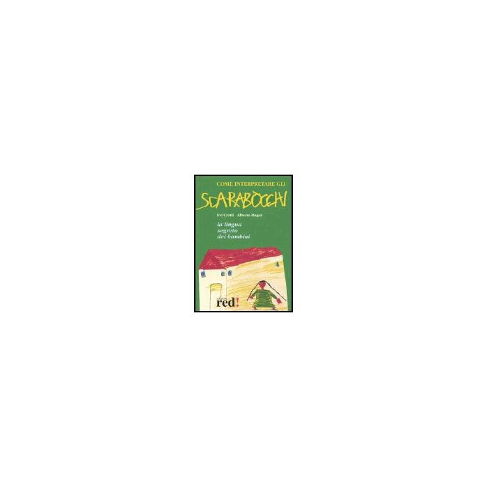 Come Interpretare Gli Scarabocchi - Crotti Evi; Magni Alberto - Red Edizioni - 9788870315462 Come Interpretare Gli Scarabocchi - Crotti Evi; Magni Alberto - Red Edizioni - 9788870315462