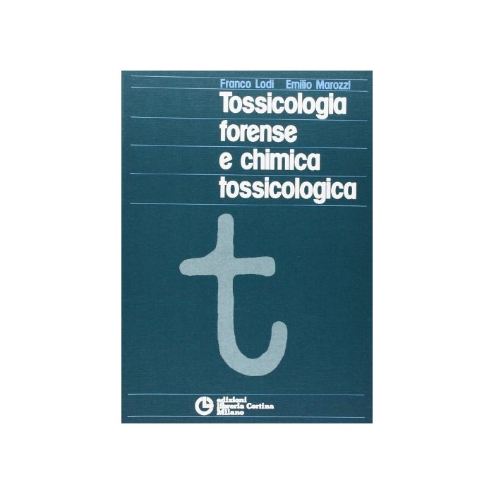 Tossicologia Forense E Chimica - Lodi Franco; Marozzi Emilio - Cortina Libreria Milano - 9788870430264