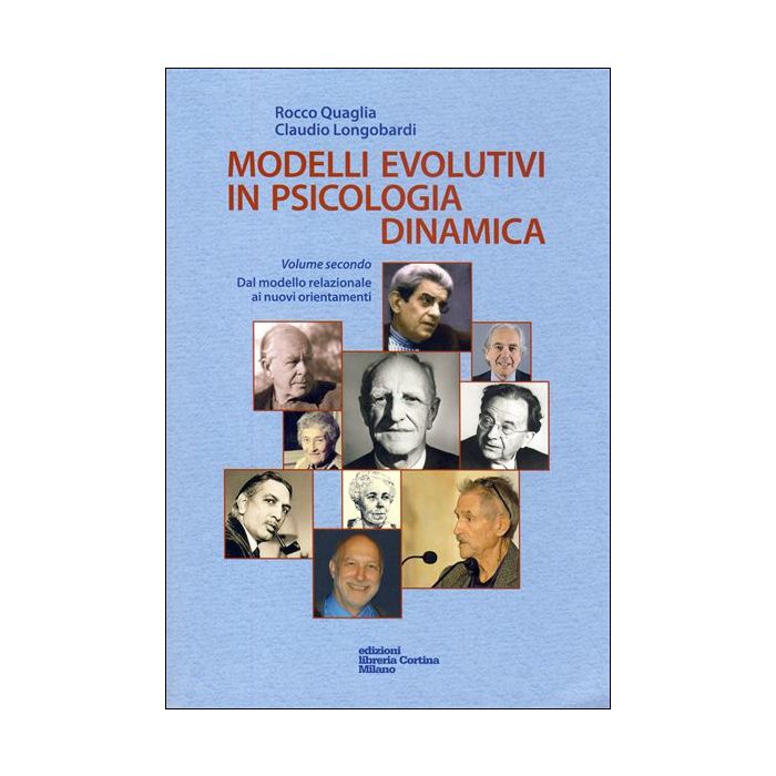 Modelli Evolutivi In Psicologia Dinamica Dal Modello Relazionale Ai Nuovi Orientamenti - Quaglia Rocco; Longobardi Claudio - Cortina Libreria Milano - 9788870431667 Modelli Evolutivi In Psicologia Dinamica Dal Modello Relazionale Ai Nuovi Orientamenti - Quaglia Rocco; Longobardi Claudio - Cortina Libreria Milano - 9788870431667