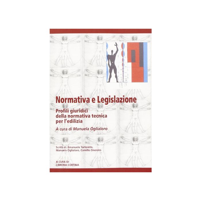 Normativa E Legislazione. Profili Giuridici Della Normativa Tecnica Per L'edilizia - Oglialoro M.  - Cortina Libreria Milano - 9788870431742 Normativa E Legislazione. Profili Giuridici Della Normativa Tecnica Per L'edilizia - Oglialoro M.  - Cortina Libreria Milano - 9788870431742