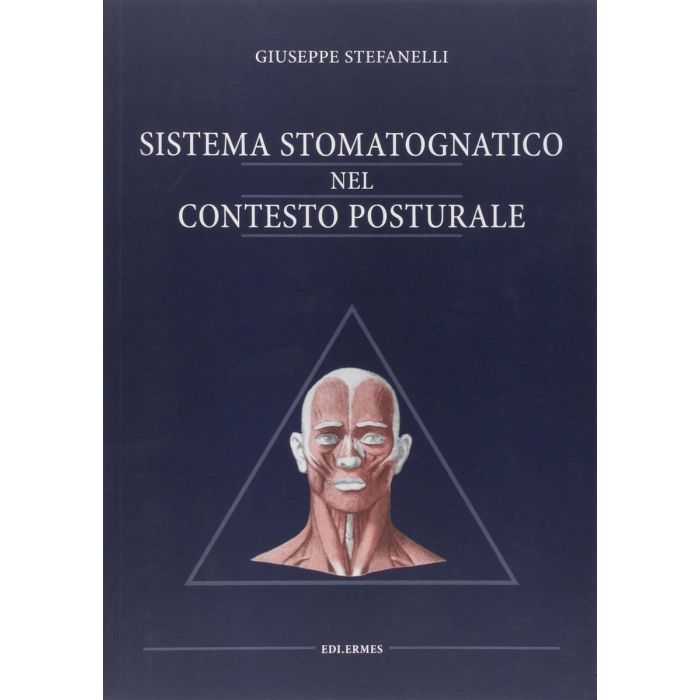 STEFANELLI SISTEMA STOMATOGNATICO NEL CONTESTO POSTURALE EDI ERMES