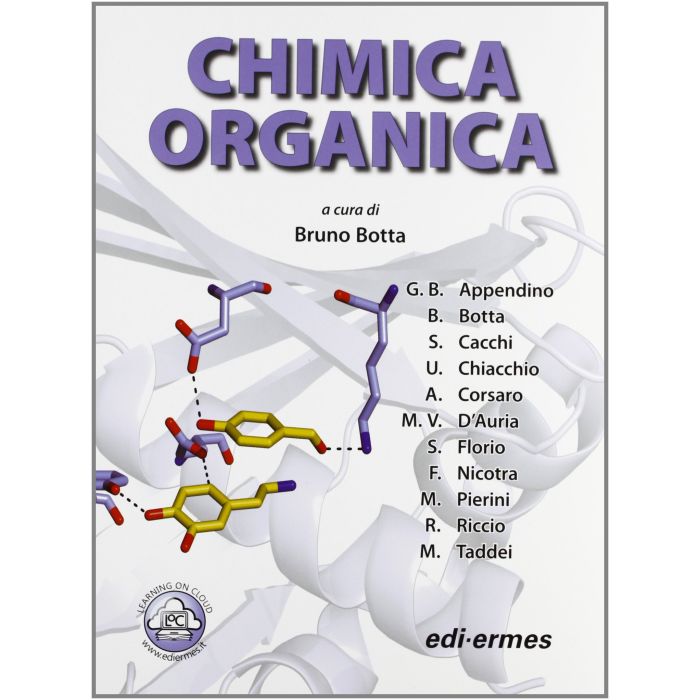 Chimica Organica - Botta Bruno; Appendino Giovanni Battista; Cacchi Sandro; Chiacchio Ugo; Corsaro Antonio - Edi Ermes Chimica Organica - Botta Bruno; Appendino Giovanni Battista; Cacchi Sandro; Chiacchio Ugo; Corsaro Antonio - Edi Ermes