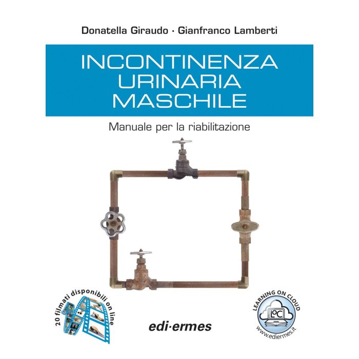Incontinenza urinaria maschile. Manuale per la riabilitazione Giraudo Donatella; Lamberti Gianfranco Edi Ermes 9788870514568 Incontinenza urinaria maschile. Manuale per la riabilitazione Giraudo Donatella; Lamberti Gianfranco Edi Ermes 9788870514568