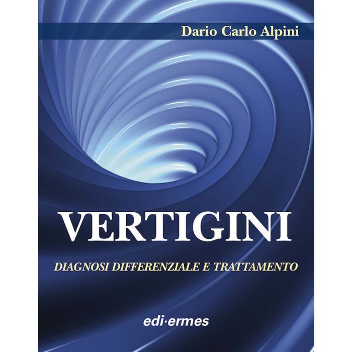 Alpini Vertigini. Diagnosi differenziale e trattamento